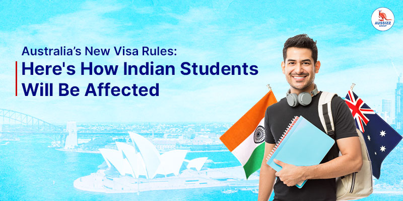 How Indian Student will be affected in Australia for new visa rules